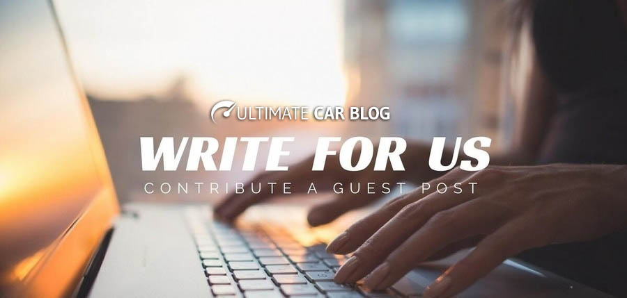 Write For Us – Guest Post On Automotive Car Blog