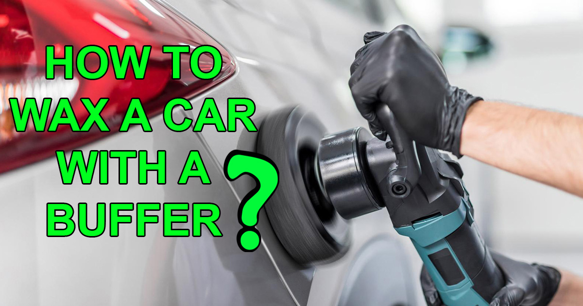 How to Wax a Car With a Buffer